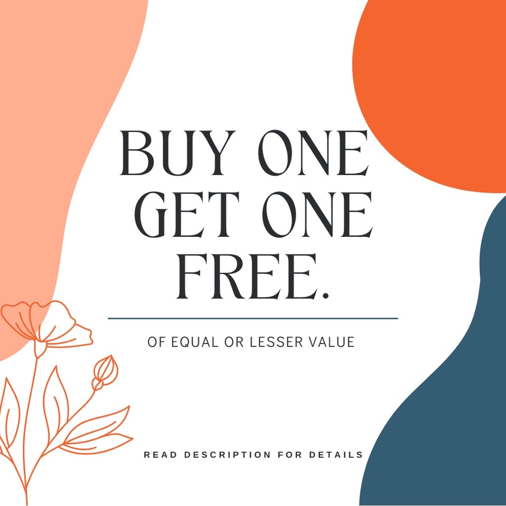 Every item in my closet is Buy one, Get one of equal or lesser value for free.